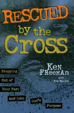 Kniha Rescued by the Cross Ken Freeman