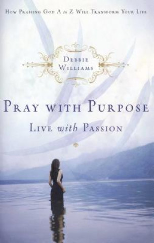 Kniha Pray with Purpose Debbie Williams