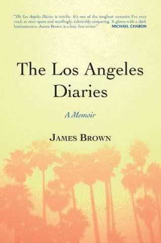 Kniha The Los Angeles Diaries: A Memoir James Brown