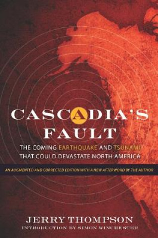 Libro Cascadia's Fault: The Coming Earthquake and Tsunami That Could Devastate North America Jerry Thompson