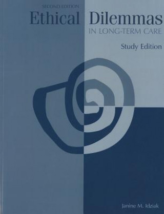 Kniha Ethical Dilemmas in Long-Term Care Study Edition Janine M. Idziak