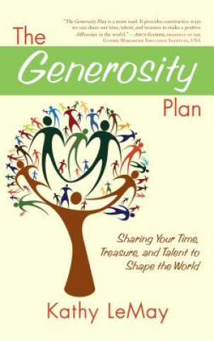 Könyv The Generosity Plan: Sharing Your Time, Treasure, and Talent to Shape the World Kathy LeMay