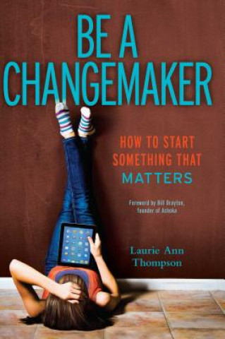 Könyv Be a Changemaker Laurie Ann Thompson