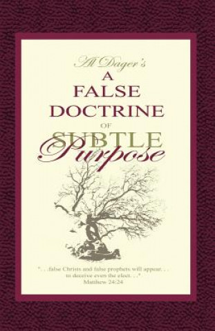 Carte A False Doctrine of Subtle Purpose Al Dager
