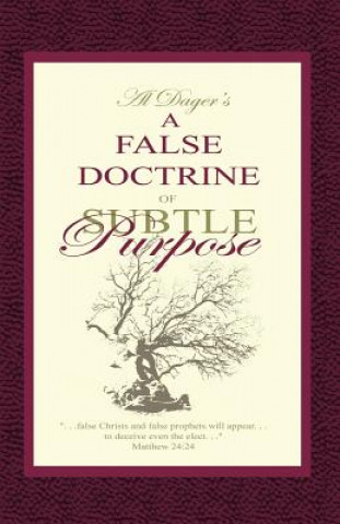 Kniha A False Doctrine of Subtle Purpose Al Dager