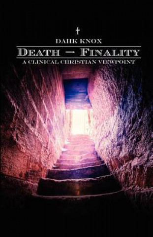 Carte Death-Finality: A Clinical Christian Viewpoint Warren B. Dahk Knox