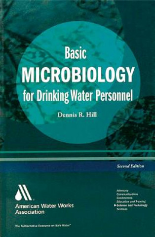 Kniha Basic Microbiology for Drinking Water Dennis Hill