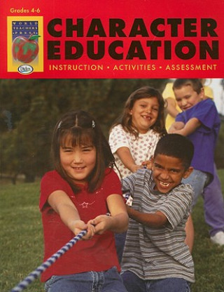 Carte Character Education, Grades 4-6: Instruction, Activities, Assessment Didax