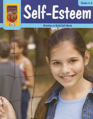 Carte Self-Esteem, Grades 6-8: Activities to Build Self-Worth Didax