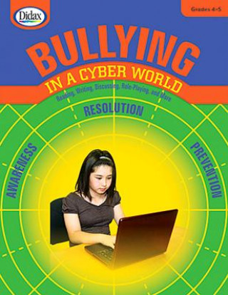 Carte Bullying in a Cyber World, 4-5: Email, Social Media, Cellphones & the Web 