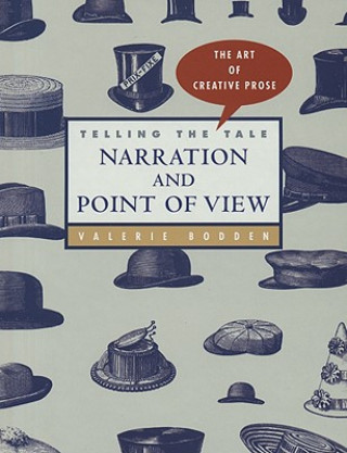 Carte Telling the Tale: Narration and Point of View Valerie Bodden