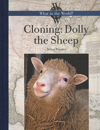 Könyv Cloning: Dolly the Sheep Teresa Wimmer