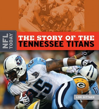 Kniha The Story of the Tennessee Titans Lori Dittmer