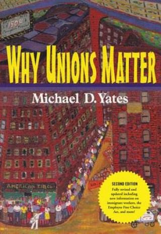 Kniha Why Unions Matter Michael D. Yates