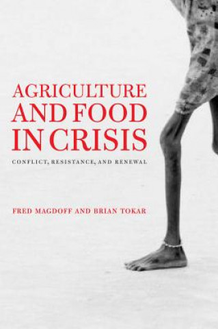 Kniha Agriculture and Food in Crisis: Conflict, Resistance, and Renewal Fred Magdoff