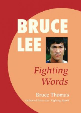 Carte Bruce Lee: Fighting Words Bruce Thomas