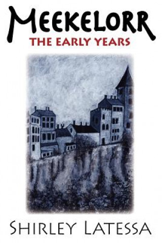 Book Meekelorr: The Early Years Shirley Latessa