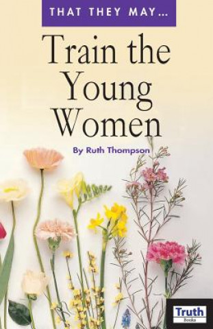 Knjiga Train the Young Women Ruth Thompson