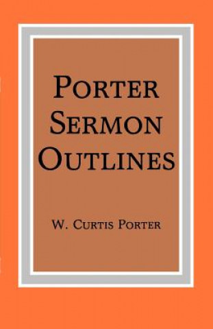 Carte Porter Sermon Outlines W. Curtis Porter