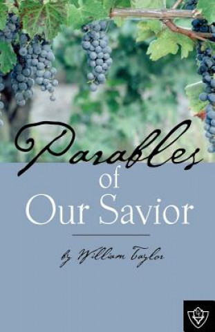 Kniha Parables of Our Savior William Mackergo Taylor