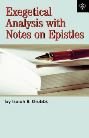 Könyv Exegetical Analysis with Notes on Epistles Isaiah B. Grubbs