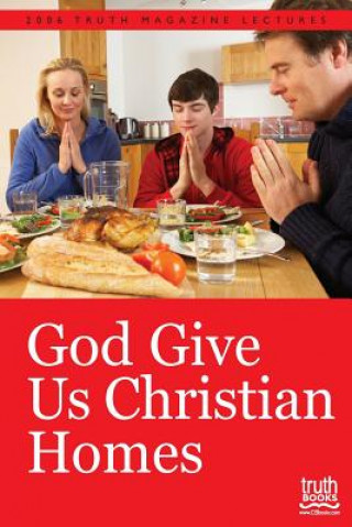 Book God Give Us Christian Homes Mike Willis