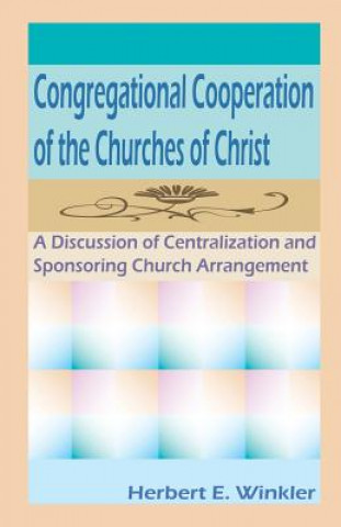 Kniha Congregational Cooperation of the Churches of Christ Herbert E. Winkler