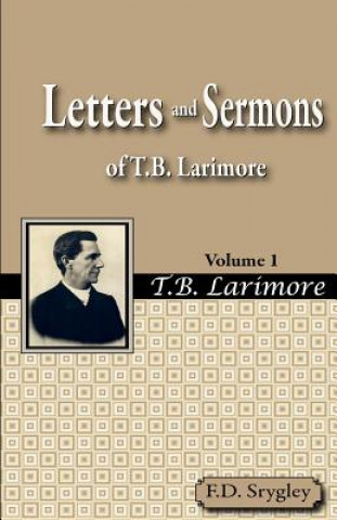 Książka Letters and Sermons of T.B. Larimore Vol. 1 F. B. Srygley