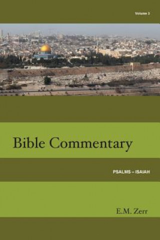 Kniha Zerr Bible Commentary Vol. 3 Psalms - Isaiah E. M. Zerr