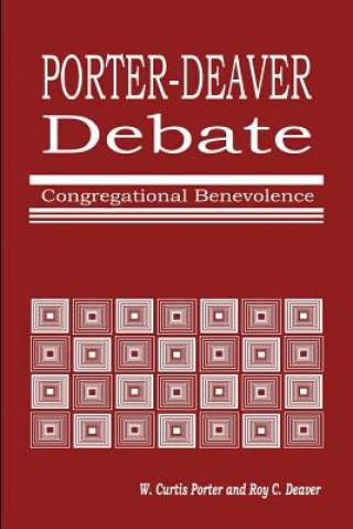 Kniha Porter-Deaver Debate on Church Benevolence W. Curtis Porter