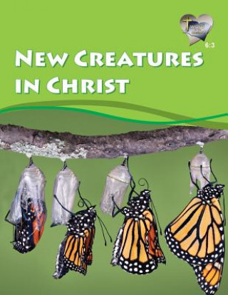 Książka Word in the Heart 6: 3 -- New Creatures in Christ Mike Willis