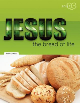 Könyv The Bread of Life: Part 3 Greg Litmer