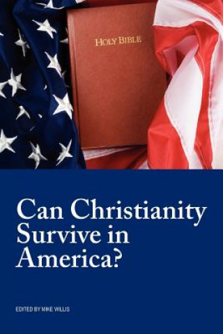 Könyv Can Christianity Survive in America? Mike Willis
