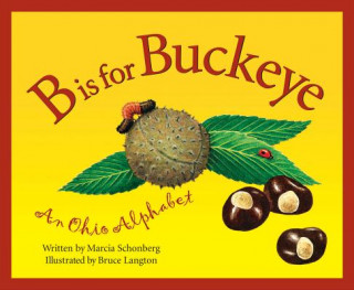 Книга B is for Buckeye: An Ohio Alphabet Marcia Schonberg