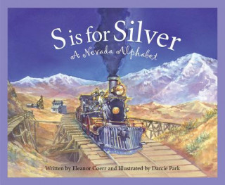 Kniha S Is for Silver: A Nevada Alph Eleanor Coerr