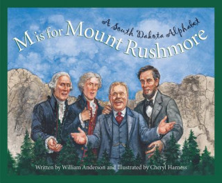 Kniha M Is for Mount Rushmore: A South Dakota Alphabet William Anderson