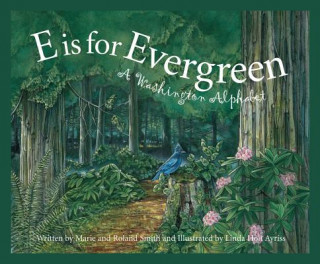 Книга E Is for Evergreen: A Washington State Alphabet Marie Smith