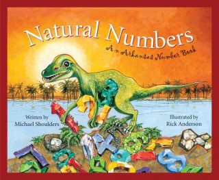 Carte Natural Numbers: An Arkansas Number Book Michael Shoulders