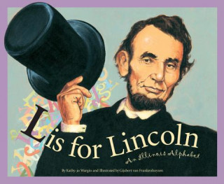 Książka L Is for Lincoln: An Illinois Kathy-Jo Wargin