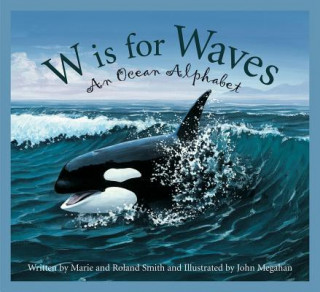 Könyv W Is for Waves: An Ocean Alphabet Marie Smith