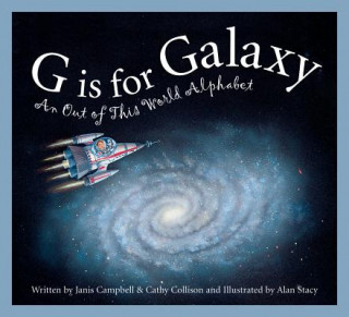 Kniha G Is for Galaxy: An Out of This World Alphabet Cathy Collison