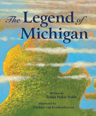 Könyv The Legend of Michigan Trinka Hakes Noble
