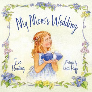 Book My Mom's Wedding Eve Bunting