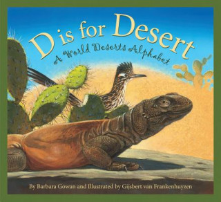 Livre D Is for Desert: A World Deserts Alphabet Barbara Gowan