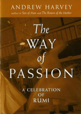 Könyv Way of Passion Andrew Harvey