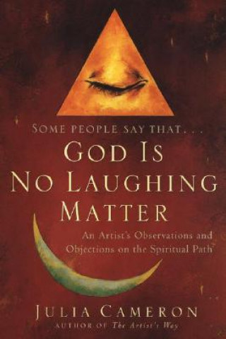 Book God Is No Laughing Matter Julia Cameron