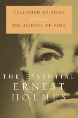 Könyv Essential Ernest Holmes Ernest Holmes