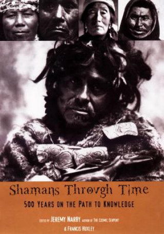 Книга Shamans Through Time Jeremy Narby