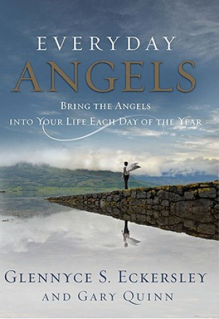 Carte Everyday Angels: Bring the Angels Into Your Life Each Day of the Year Glennyce Eckersley