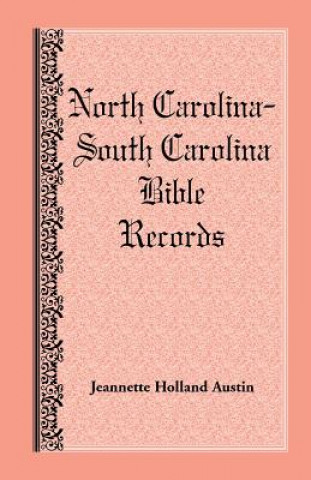 Книга North Carolina -- South Carolina Bible Records Jeannette Holland Austin